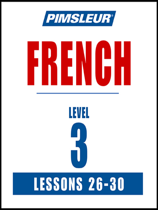 Title details for Pimsleur French, Level 3, Lessons 26-30 by Pimsleur - Wait list